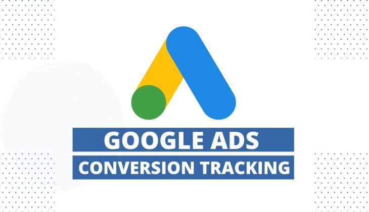 Google Ads Conversion Tracking Guide